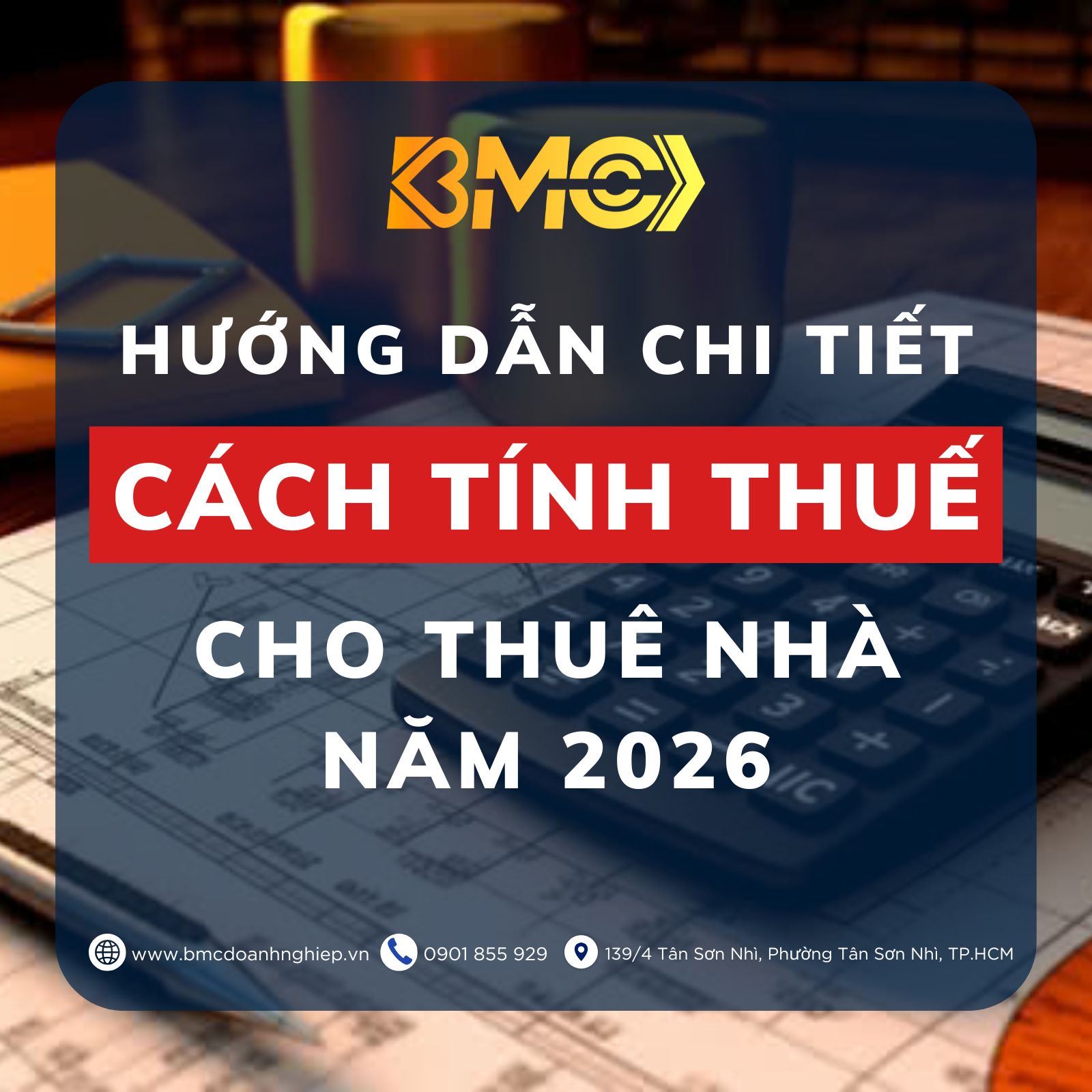 🏠 NGÀNH THUẾ HƯỚNG DẪN CHI TIẾT CÁCH TÍNH THUẾ CHO THUÊ NHÀ NĂM 2026