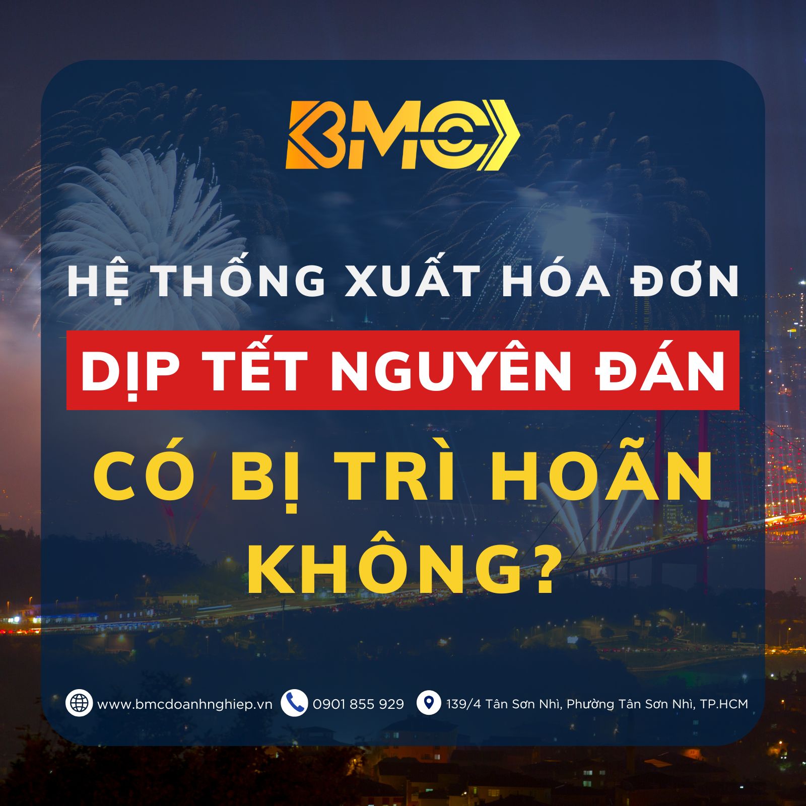 HỆ THỐNG XUẤT HÓA ĐƠN DỊP TẾT NGUYÊN ĐÁN CÓ BỊ TRÌ HOÃN KHÔNG?