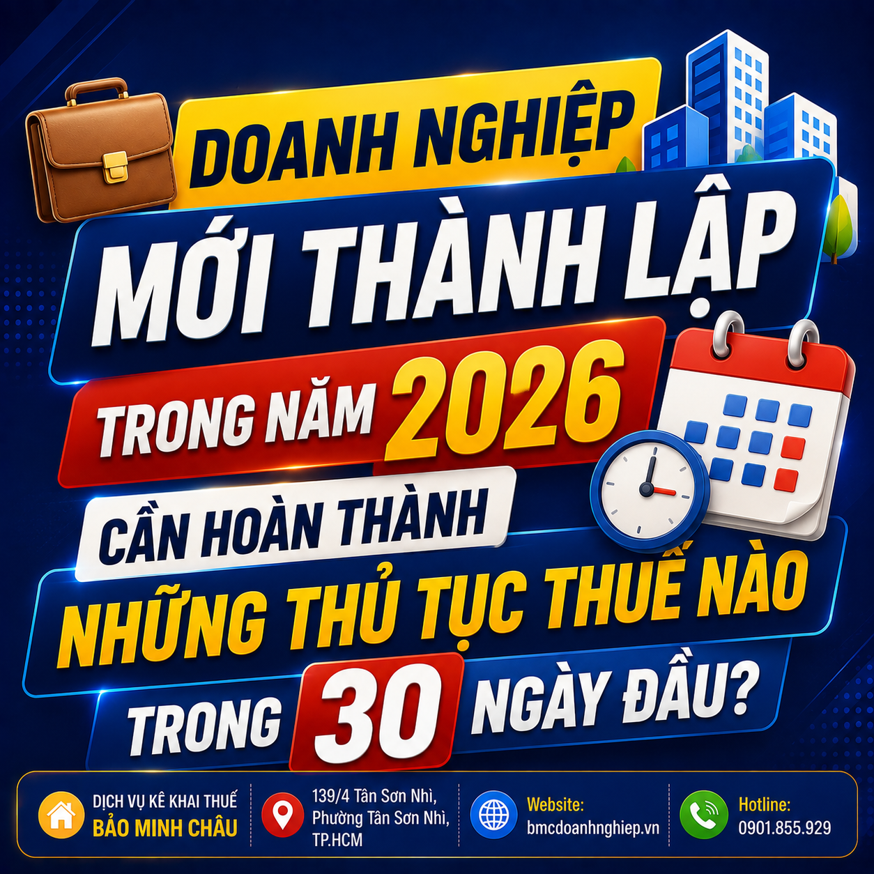 💼 DOANH NGHIỆP MỚI THÀNH LẬP TRONG NĂM 2026 CẦN HOÀN THÀNH NHỮNG THỦ TỤC THUẾ NÀO TRONG 30 NGÀY ĐẦU?