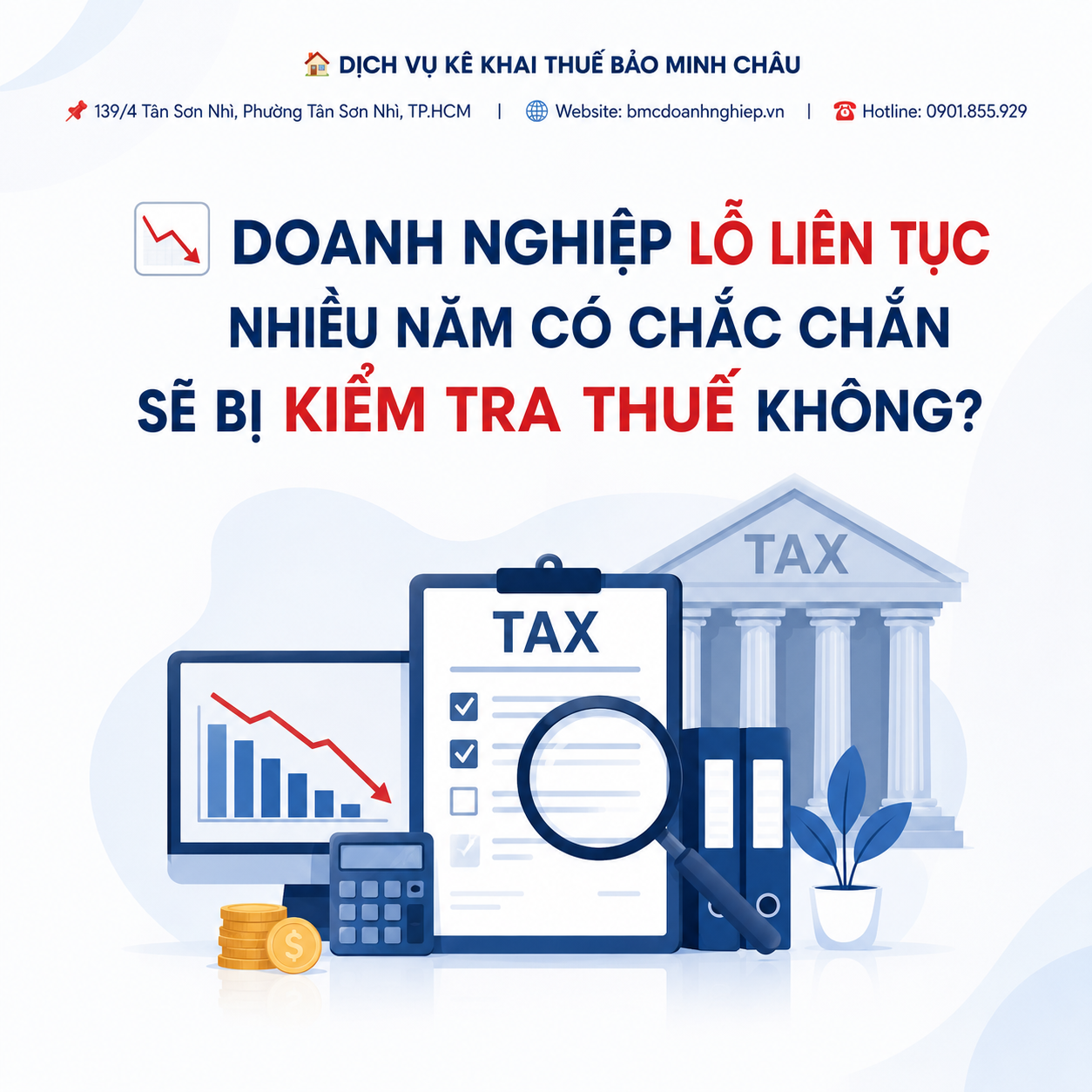 📉 DOANH NGHIỆP LỖ LIÊN TỤC NHIỀU NĂM CÓ CHẮC CHẮN SẼ BỊ KIỂM TRA THUẾ KHÔNG?