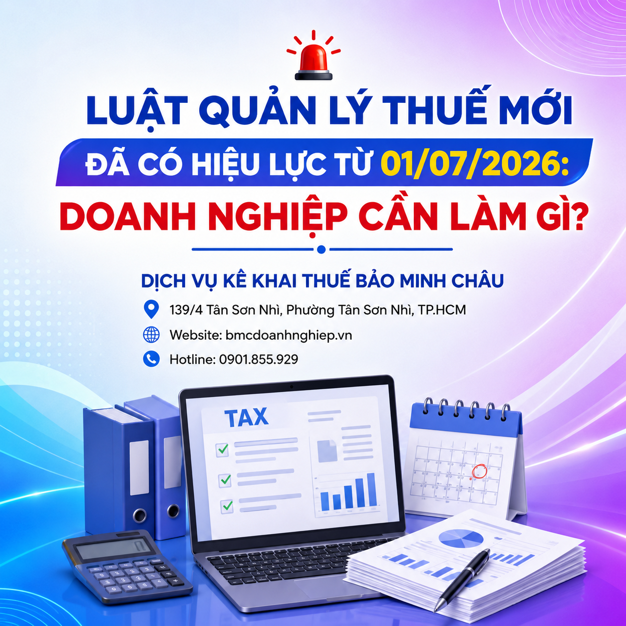 🚨 LUẬT QUẢN LÝ THUẾ MỚI ĐÃ CÓ HIỆU LỰC TỪ 01/07/2026: DOANH NGHIỆP CẦN LÀM GÌ?