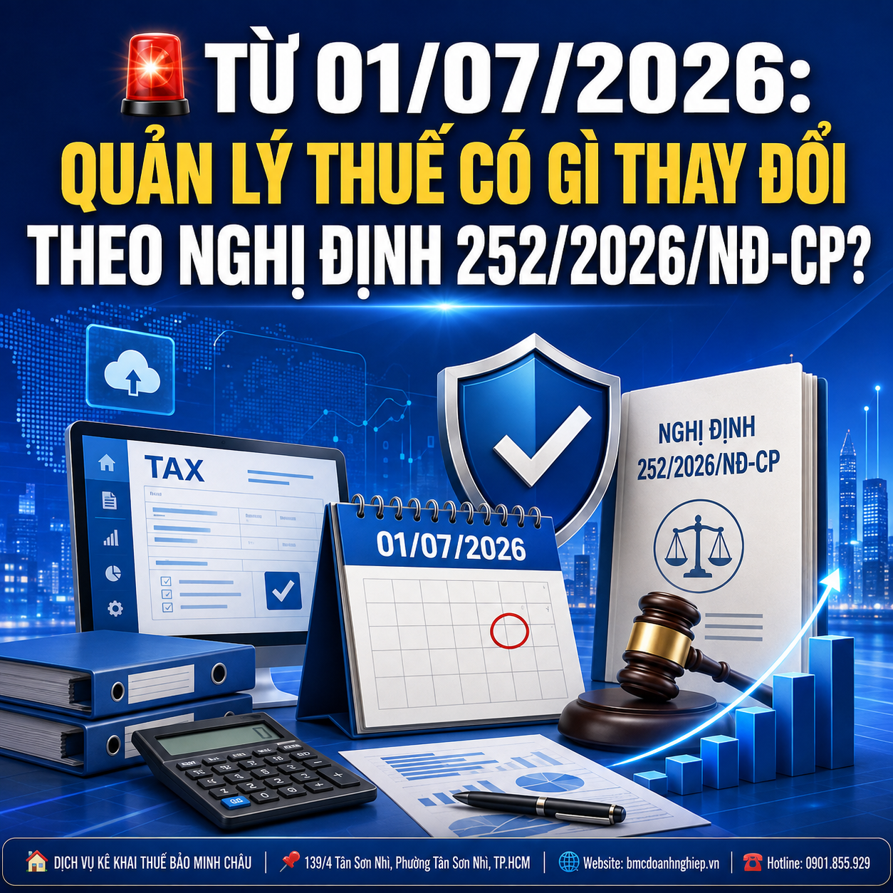 🚨 TỪ 01/07/2026: QUẢN LÝ THUẾ CÓ GÌ THAY ĐỔI THEO NGHỊ ĐỊNH 252/2026/NĐ-CP?