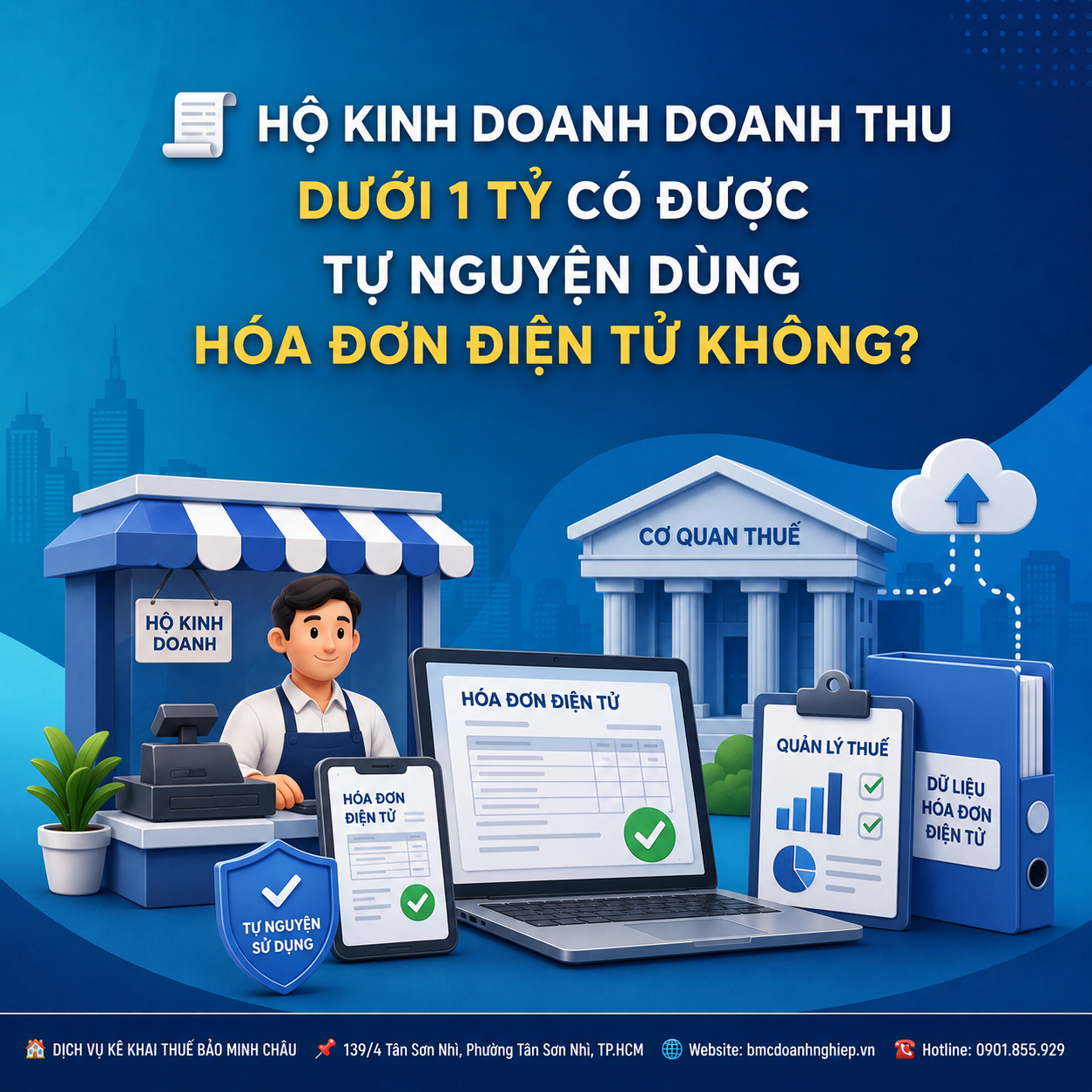 🧾 HỘ KINH DOANH DOANH THU DƯỚI 1 TỶ CÓ ĐƯỢC TỰ NGUYỆN DÙNG HÓA ĐƠN ĐIỆN TỬ KHÔNG?