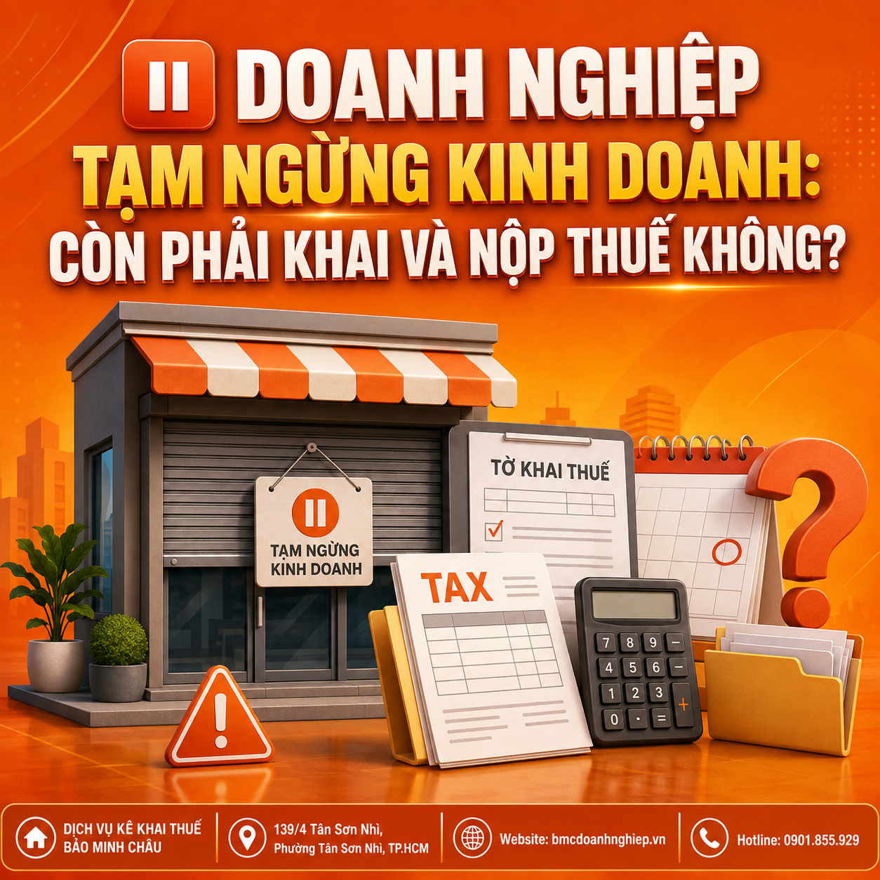 ⏸️ DOANH NGHIỆP TẠM NGỪNG KINH DOANH: CÒN PHẢI KHAI VÀ NỘP THUẾ KHÔNG?