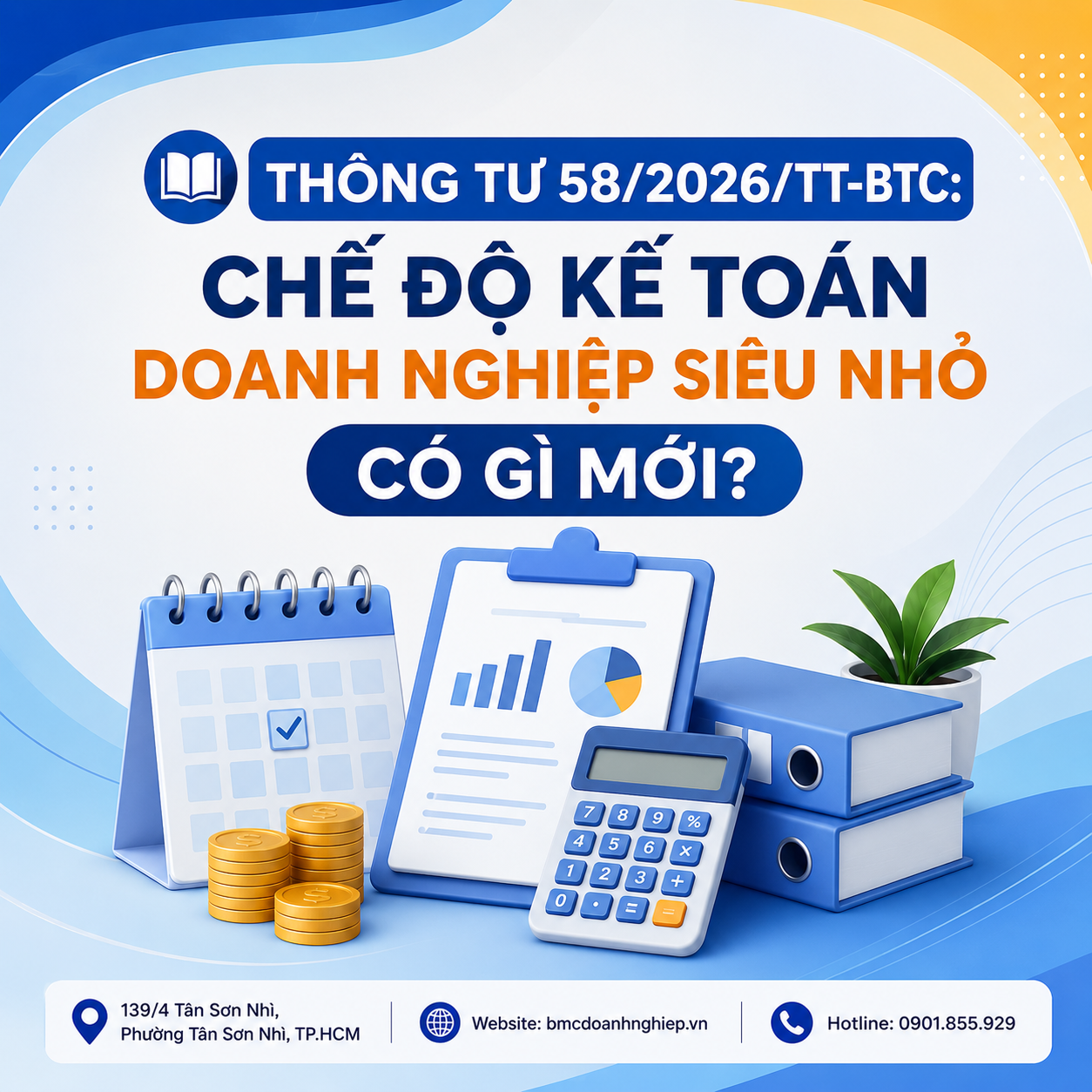 📚 THÔNG TƯ 58/2026/TT-BTC: CHẾ ĐỘ KẾ TOÁN DOANH NGHIỆP SIÊU NHỎ CÓ GÌ MỚI?
