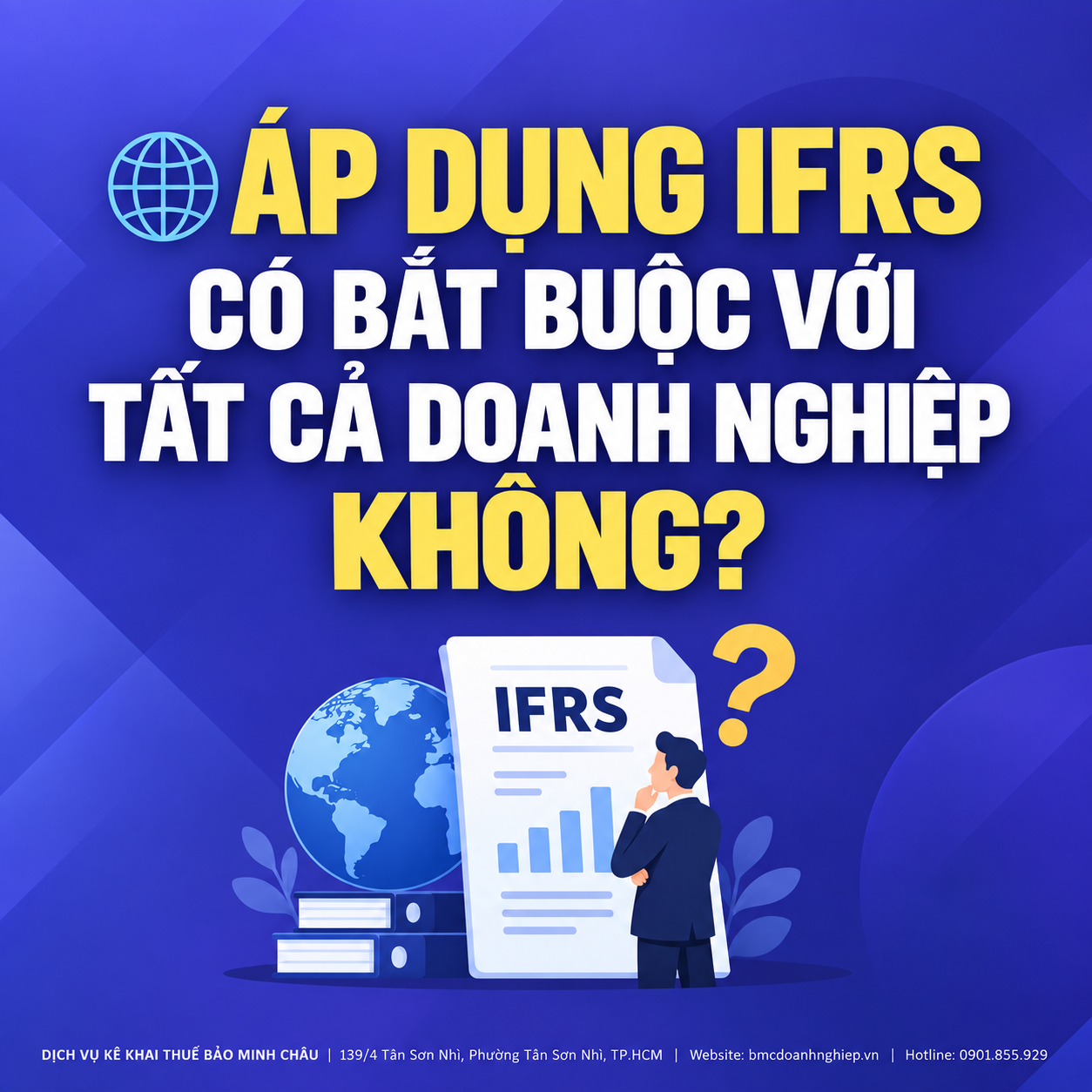 🌐 ÁP DỤNG IFRS CÓ BẮT BUỘC VỚI TẤT CẢ DOANH NGHIỆP KHÔNG?