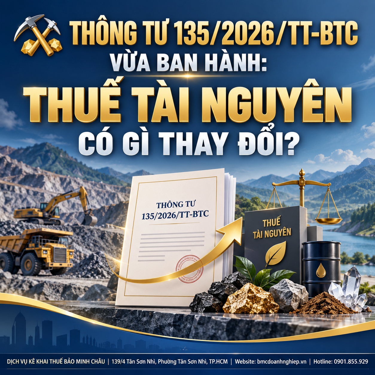 ⛏️ THÔNG TƯ 135/2026/TT-BTC VỪA BAN HÀNH: THUẾ TÀI NGUYÊN CÓ GÌ THAY ĐỔI?