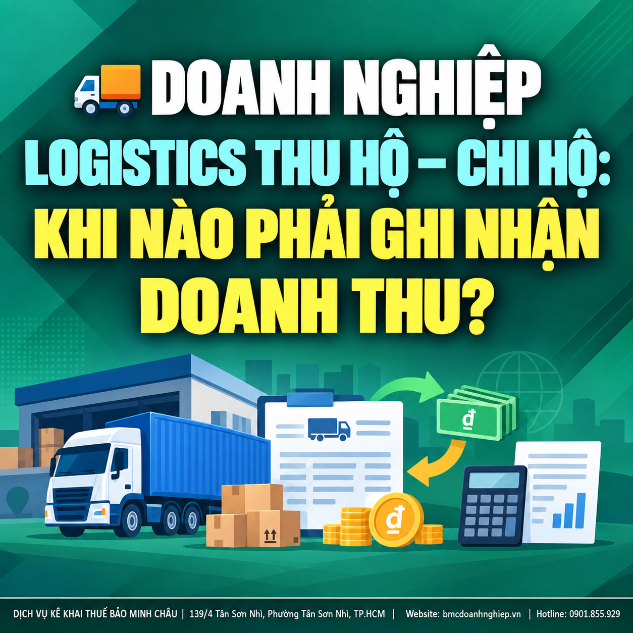 🚚 DOANH NGHIỆP LOGISTICS THU HỘ – CHI HỘ: KHI NÀO PHẢI GHI NHẬN DOANH THU?