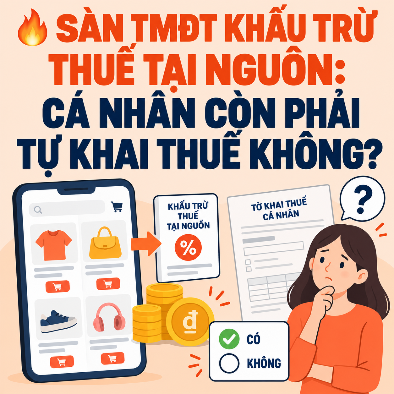 🔥 SÀN TMĐT KHẤU TRỪ THUẾ TẠI NGUỒN: CÁ NHÂN CÒN PHẢI TỰ KHAI THUẾ KHÔNG?