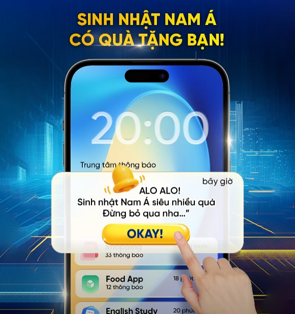 SINH NHẬT NAM Á RỘN RÀNG - NHANH TAY GIAO DỊCH NHẬN QUÀ HẠNG SANG